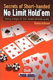 Secrets of Short-handed No Limit Hold'em (h�ftad)