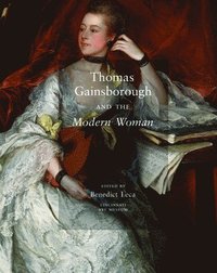 Thomas Gainsborough And The Modern Woman (h�ftad)