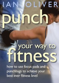 Punch Your Way to Fitness: v. 2 (h�ftad)