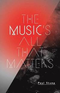 Music's All That Matters (inbunden)