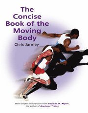 The Concise Book of the Moving Body (h�ftad)