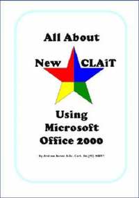 All About New CLAiT Using Microsoft Office 2000 (h�ftad)