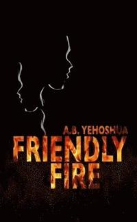 Friendly Fire (inbunden)