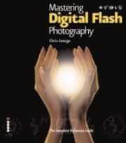 Mastering Digital Flash Photography (h�ftad)
