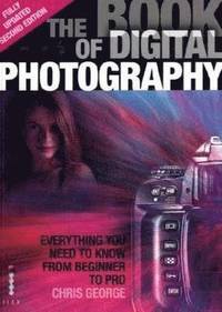 The Book of Digital Photography: Everything You Need to Know from Beginner to Pro 2nd Edition (h�ftad)