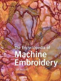 Encyclopedia of Machine Embroidery (h�ftad)