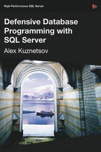 Defensive Database Programming with SQL Server (h�ftad)