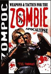 Zompoc: Weapons and Tactics for the Zombie Apocalypse (h�ftad)