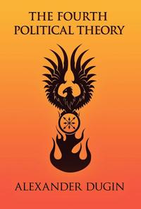 The Fourth Political Theory (inbunden)