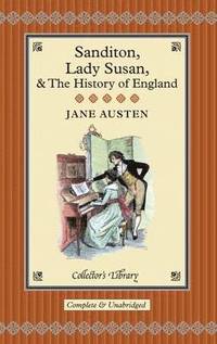 Sanditon, Lady Susan &; the History of England (inbunden)