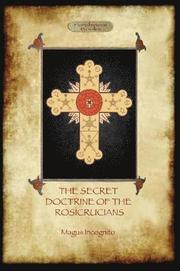 The Secret Doctrine of the Rosicrucians (h�ftad)