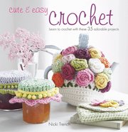 Cute &; Easy Crochet (h�ftad)