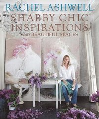 Rachel Ashwell's Shabby Chic (inbunden)