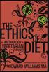 The Ethics Of Diet - An Anthology of Vegetarian Thought