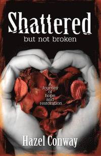 Shattered But Not Broken (h�ftad)