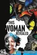 This Woman Revealed: Poetry From An African Woman