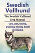Swedish Vallhund. the Swedish Vallhund Dog Manual. Care, Costs, Feeding, Grooming, Training, Health 