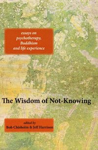 The Wisdom of Not-Knowing