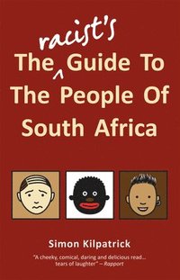 The Racist's Guide to the People of South Africa (h�ftad)
