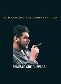 Socialismo Y El Hombre En Cuba (h�ftad)