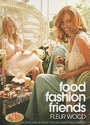 Food Fashion Friends (inbunden)