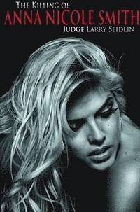 Killing Of Anna Nicole Smith (h�ftad)