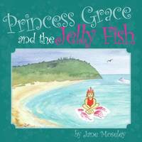 Princess Grace &; the Jellyfish
