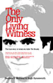 The Only Living Witness: The True Story of Serial Sex Killer Ted Bundy (h�ftad)