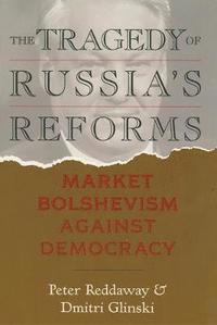 The Tragedy of Russia's Reforms (h�ftad)