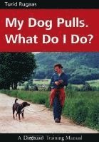My Dog Pulls. What Do I Do? (h�ftad)