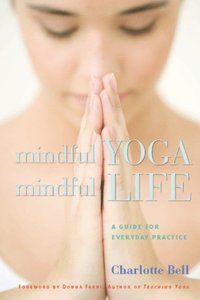 Mindful Yoga, Mindful Life (h�ftad)