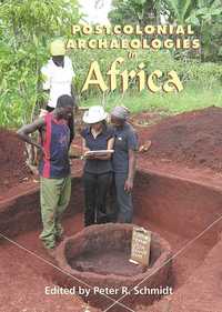 Postcolonial Archaeologies in Africa (h�ftad)
