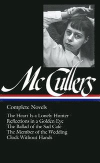 Carson McCullers: Complete Novels (inbunden)