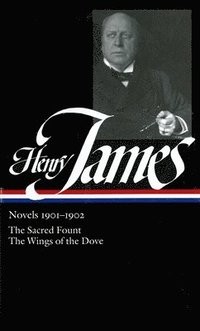 Henry James: Novels 1901-1902; The Sacred Fount; The Wings of the Dove (pocket)