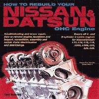 How to Rebuild Your Nissan & Datsun Ohc Engine (h�ftad)