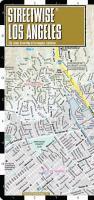 Streetwise Los Angeles Map - Laminated City Street Map of Los Angeles, California: Folding Pocket Size Travel Map
