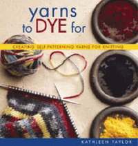 Yarns to Dye for (h�ftad)