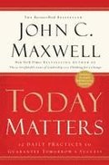 Today Matters: 12 Daily Practices T