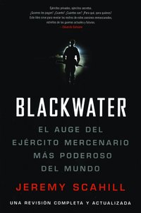 Blackwater: El Auge del Ejercito Mercenario Mas Poderoso del Mundo (pocket)