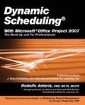 Dynamic Scheduling with Microsoft Office Project 2007