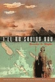 I'Ll Be Seeing You, From Infamy To Victory--Book Two (kartonnage)