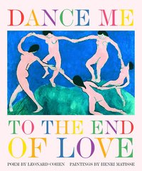 Dance Me to the End of Love (inbunden)