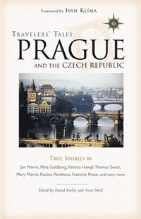 Travelers' Tales Prague And The Czech Republic (inbunden)