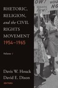 Rhetoric, Religion, and the Civil Rights Movement, 1954-1965, Volume 1