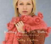 Knitting Never Felt Better (inbunden)