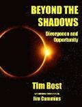 Beyond The Shadows: Divergence and Opportunity