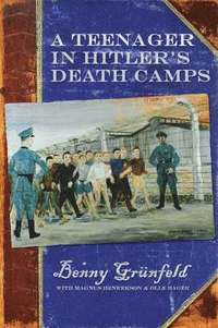 A Teenager in Hitler's Death Camps (h�ftad)