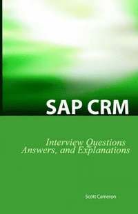 Sap Crm Interview Questions, Answers, And Explanations