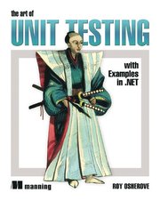 The Art Of Unit Testing: With Examples In .NET (h�ftad)