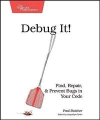 Debug It!: Find, Repair and Prevent Bugs in Your Code (h�ftad)